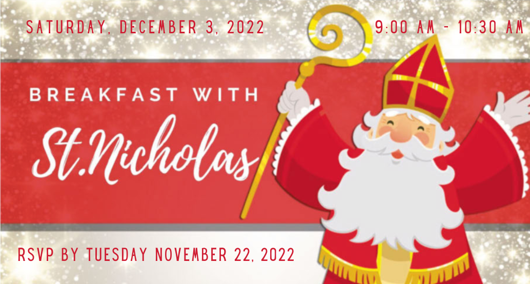 breakfast with st nick RSVP due november 22; event held on december 3rd 9-10:30