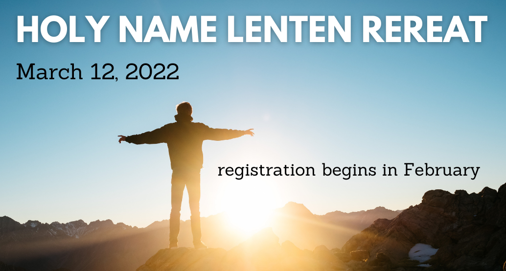 holy name lenten retreat march 12 2022