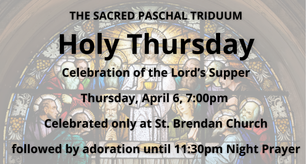 holy thursday 7:00pm followed by adoration until 11:30 night prayer