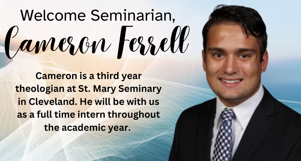 welcome seminarian cameron ferrell,intern for the year