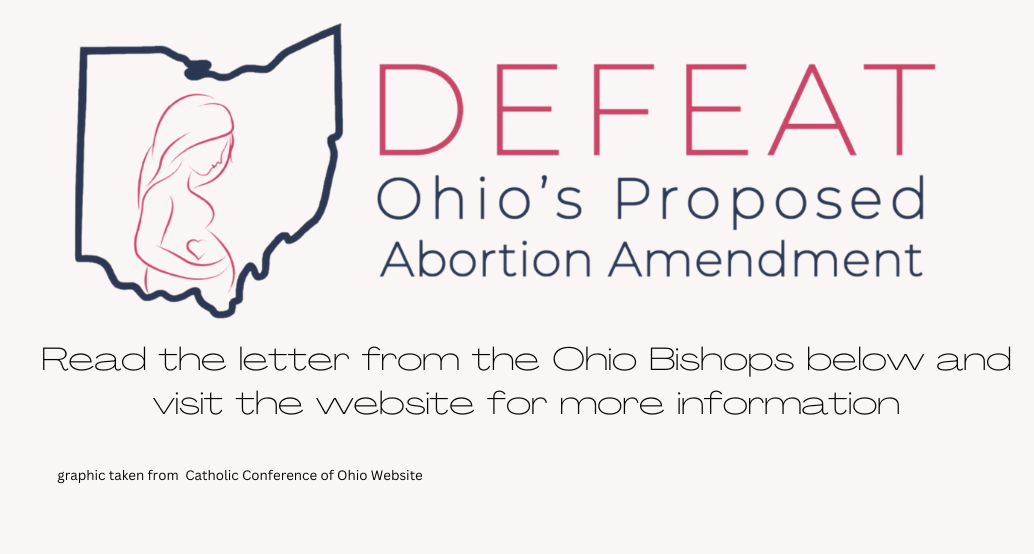 Read the letter from the Ohio Bishops below regarding ohio&#39;s proposed abortion amendment and visit the website for more information