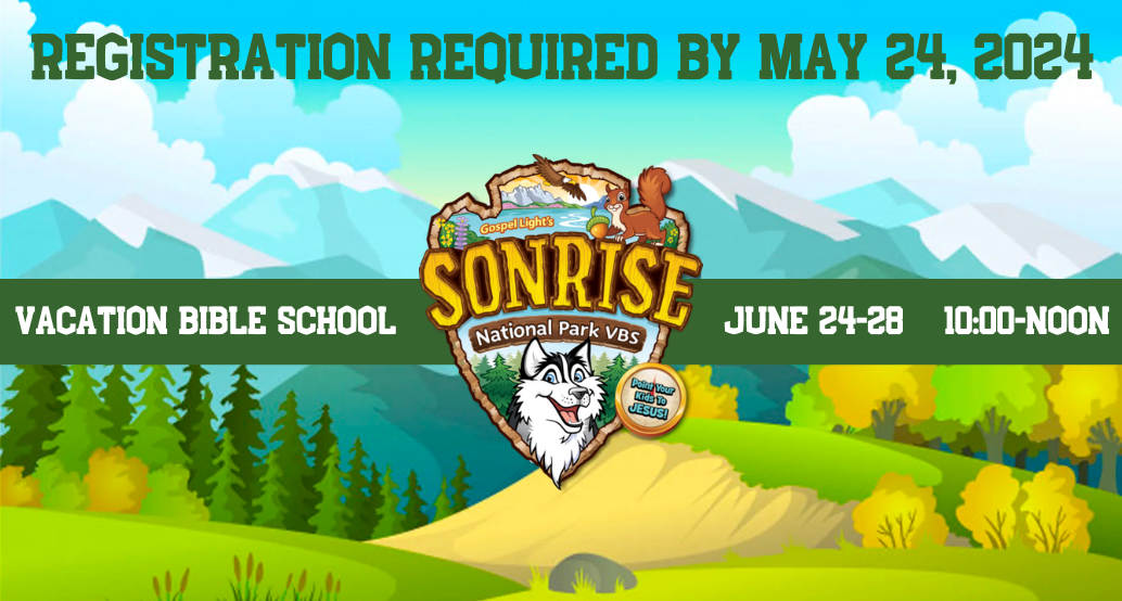 vacation bible school june 24-28 register now before may 24